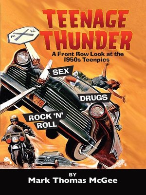 cover image of Teenage Thunder--A Front Row Look at the 1950s Teenpics